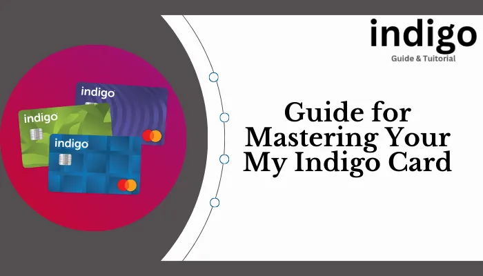 Guide for Mastering Your My Indigo Card