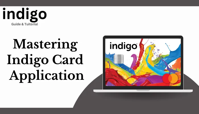 Mastering  Indigo Card  Application