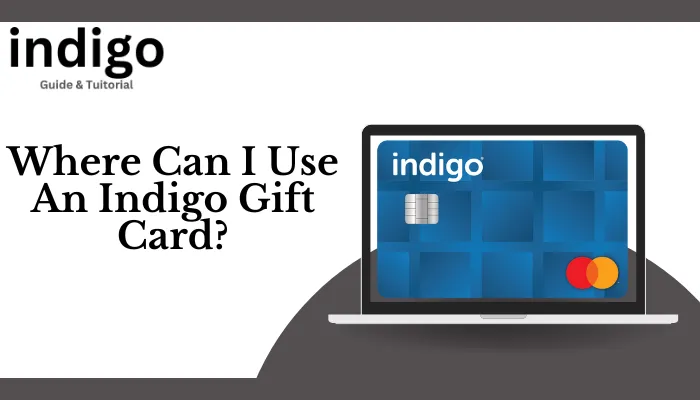 Where Can I Use An Indigo Gift Card?